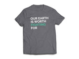 Our Earth is Worth Fighting For Unisex Tee
