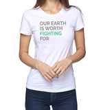 Our Earth is Worth Fighting For Women's Tee